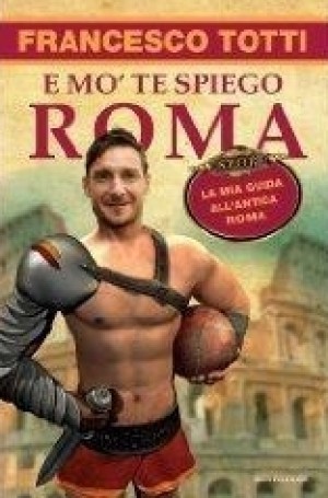 No guia de Roma, Totti se veste de gladiador