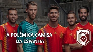 Canal Trivela #14: Por que a camisa da Espanha para a Copa 2018 causou polêmica?