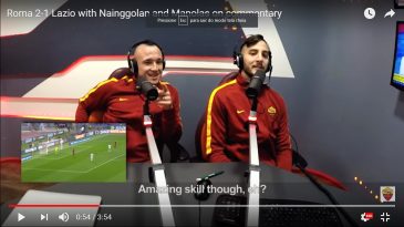 Nainggolan e Manolas fizeram uma bela dupla de narrador e comentarista em Roma 2 x 1 Lazio
