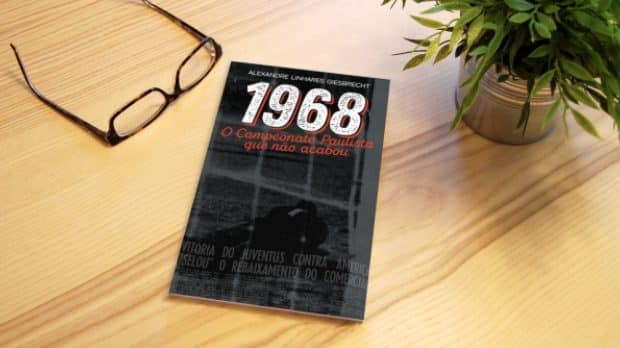 Dica de livro: &ldquo;1968: o Campeonato Paulista que n&atilde;o acabou&rdquo;
