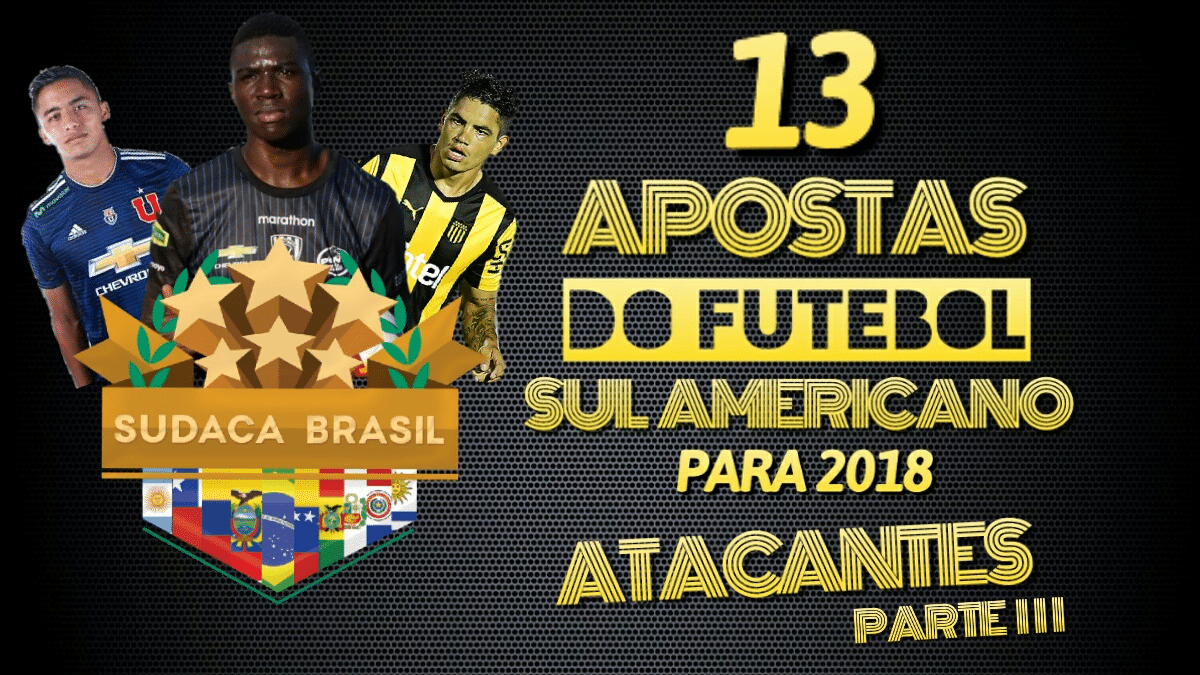 [Sudaca Brasil] 13 Apostas do futebol sul-americano para o ataque