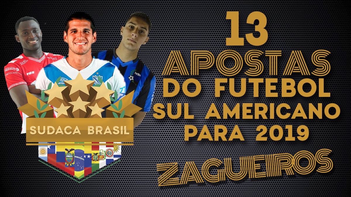 [Sudaca Brasil] 13 apostas do futebol sul-americano em 2019: zagueiros e laterais