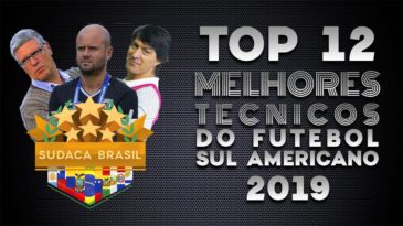 [Sudaca Brasil] Um Top 12 com os melhores técnicos do futebol sul-americano em 2019