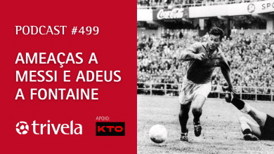 Podcast Trivela #499: Amea&ccedil;as a Messi e adeus a Fontaine
