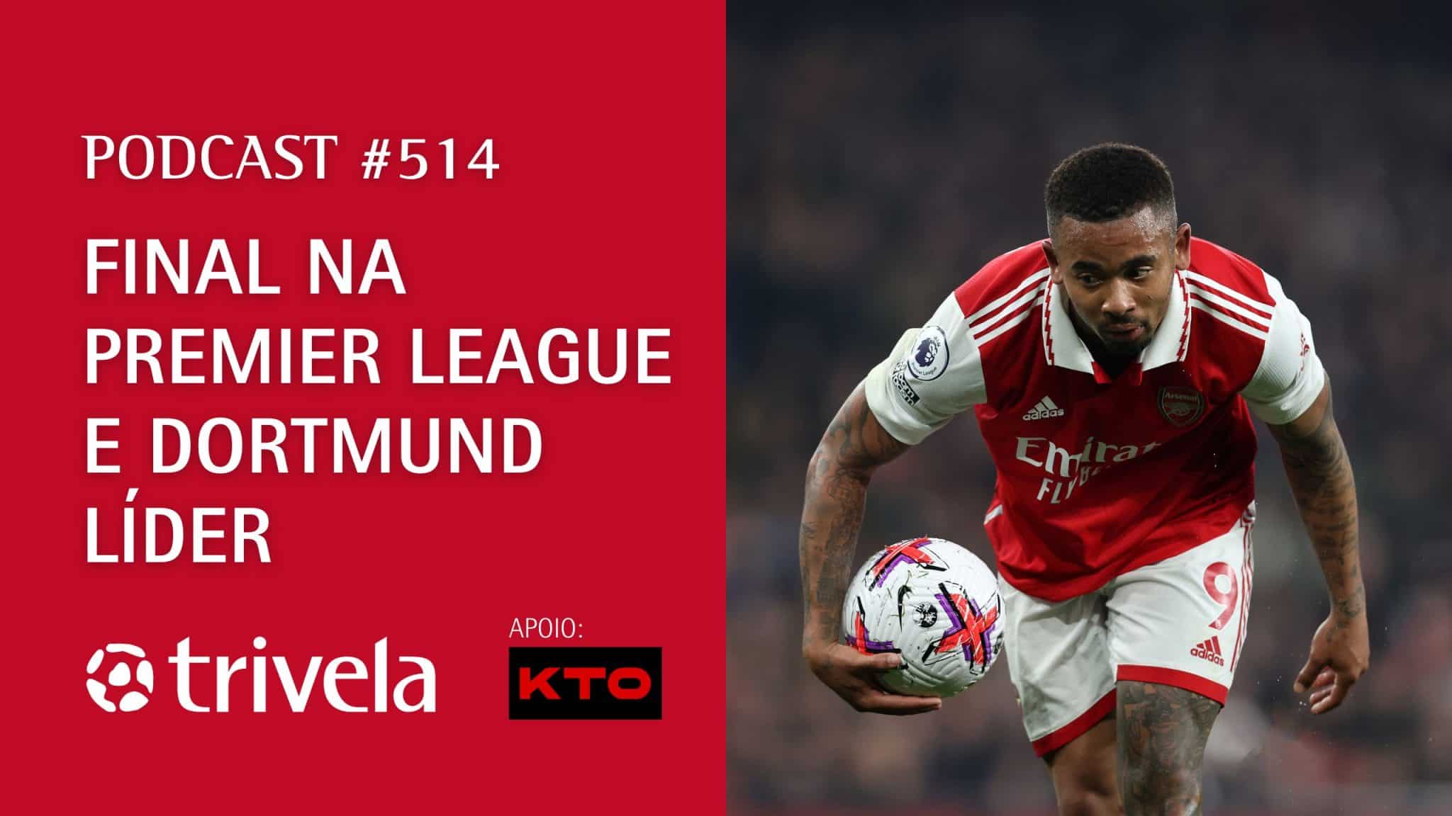 Podcast #514: Final na Inglaterra e Dortmund l&iacute;der na Alemanha