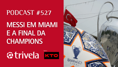 Podcast Trivela #527: Pr&eacute;via da final da Champions e o novo clube de Messi