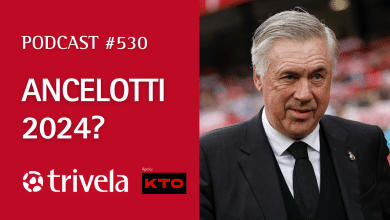 Podcast Trivela #530: Ancelotti 2024?