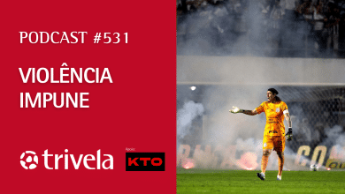 Podcast Trivela #531: Viol&ecirc;ncia de torcida, sele&ccedil;&atilde;o brasileira e transfer&ecirc;ncias