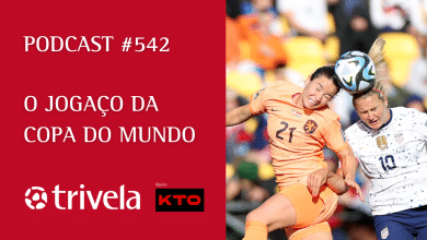 Podcast Trivela #542: Joga&ccedil;o na Copa do Mundo