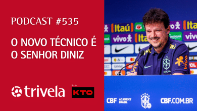 Podcast Trivela #535: O novo t&eacute;cnico &eacute; o Senhor Diniz