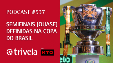 Podcast Trivela #537: Semifinais da Copa do Brasil (quase) definidas