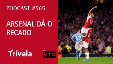Podcast Trivela #565: Arsenal d&aacute; o recado ao Manchester City