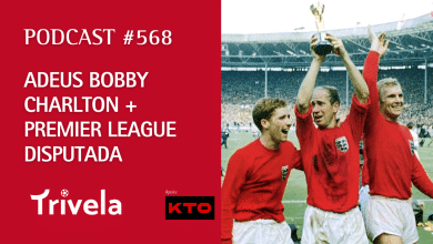 Podcast Trivela #568: Adeus a Bobby Charlton e Premier League disputada
