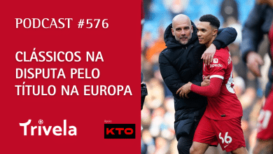Podcast Trivela #576: Briga acirrada na Inglaterra e It&aacute;lia