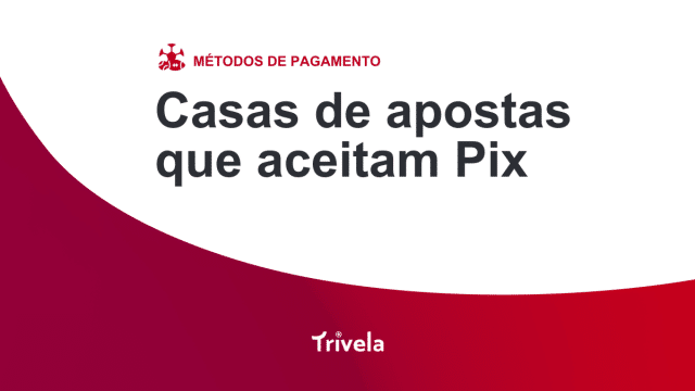 Casas de apostas que aceitam Pix: as melhores em Janeiro 2026