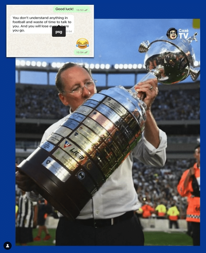 Publica&ccedil;&atilde;o de John Textor beijando a ta&ccedil;a da Libertadores com o print de uma conversa no Whatsapp com a mensagem: "Voc&ecirc; n&atilde;o entende nada de futebol e &eacute; uma perda de tempo falar contigo. Voc&ecirc; vai ser um derrotado em qualquer lugar para onde v&aacute;"