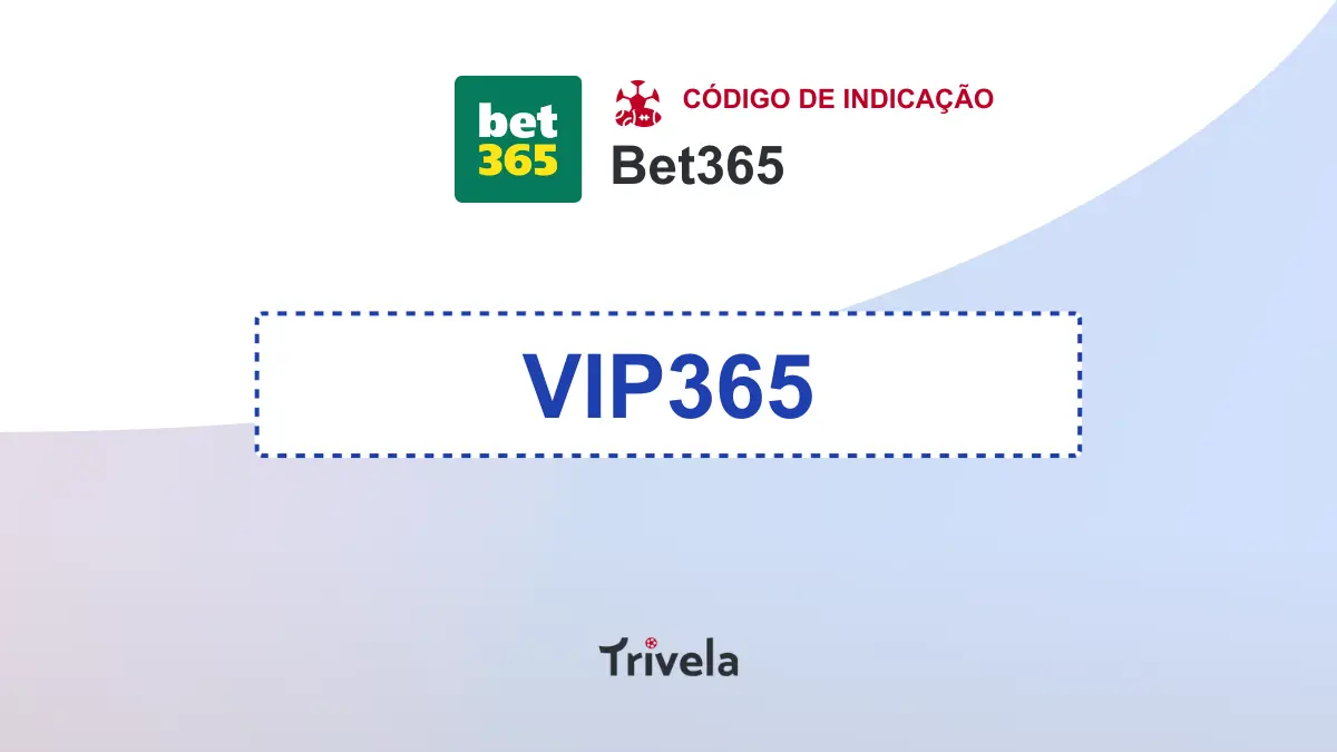 C&oacute;digo de indica&ccedil;&atilde;o bet365 em Mar&ccedil;o 2026: use VIP365