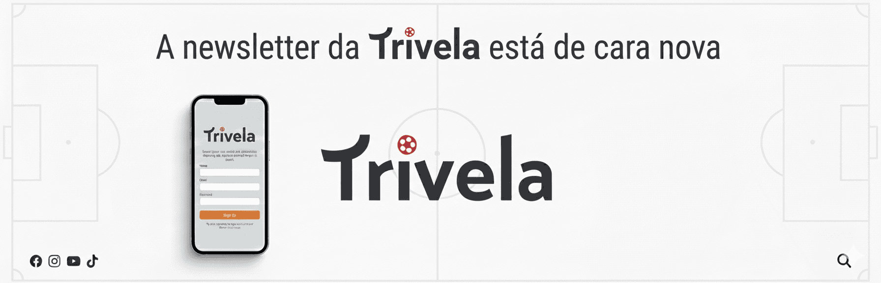 A newsletter da Trivela mudou para melhor