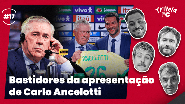 Trivela FC: Ancelotti chega e exp&otilde;e racha no futebol brasileiro